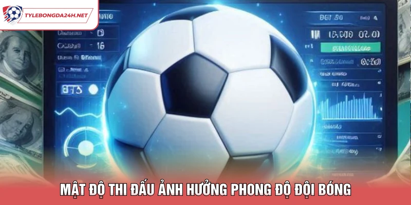 Mật độ thi đấu ảnh hưởng phong độ đội bóng