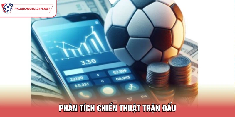 Phân tích chiến thuật trận đấu