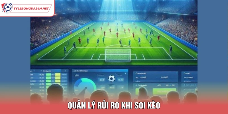 Quản lý rủi ro khi soi kèo